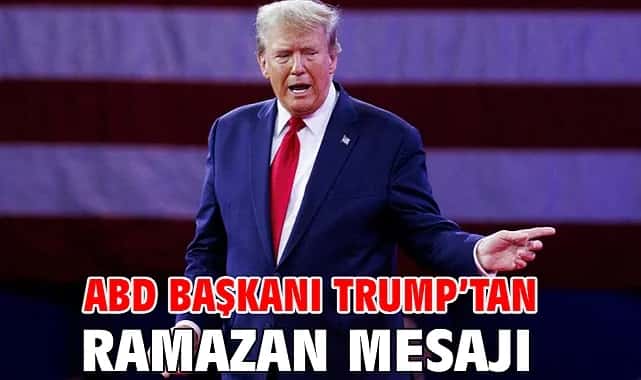 Trump’tan Ramazan mesajı