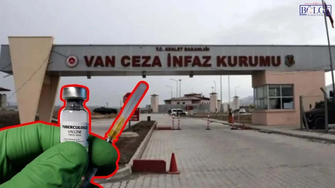 Van T Tipi Cezaevi’nde verem alarmı: Koğuş karantinaya alındı